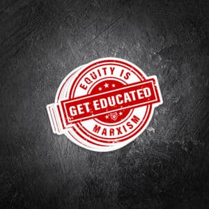 Get Educated!  Equity is Marxism vinyl decal