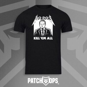 Hegseth: NO ROE Kill 'em All T Shirt