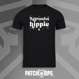 Aggressive Hippie T Shirt