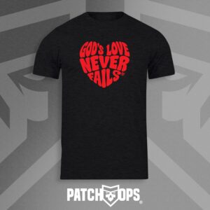 Gods Love Never Fails T-Shirt