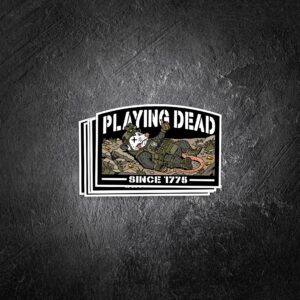 JUST PLAYIN, DEAD SINCE 1775 Vinyl Decal